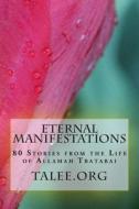 Eternal Manifestations: 80 Stories from the Life of Allamah Tbatabai di Talee Org edito da Createspace