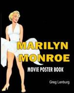 Marilyn Monroe Movie Poster Book di Greg Lenburg edito da Createspace