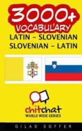 3000+ Latin - Slovenian Slovenian - Latin Vocabulary di Gilad Soffer edito da Createspace