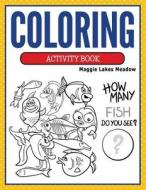 Coloring Activity Book di Maggie Lakes Meadow edito da Createspace