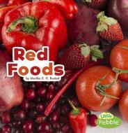 Red Foods di Martha Elizabeth Hillman Rustad edito da CAPSTONE PR