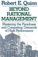 Beyond Rational Management di Robert Quinn edito da Jossey-Bass