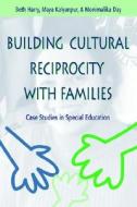 Building Cultural Reciprocity With Families di Beth Harry, Maya Kalyanpur, Monimalika Day edito da Brookes Publishing Co