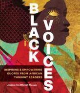 Black Voices di Jessica Ann Mitchell Aiwuyor edito da Wellfleet Press,U.S.