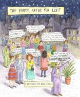 The Party After You Left: Collected Cartoons 1995-2003 di Roz Chast edito da Bloomsbury Publishing PLC