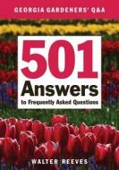 Georgia Gardeners Q & A: 501 Answers to Frequently Asked Questions di Walter Reeves edito da Cool Springs Press