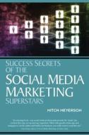 Success Secrets of the Social Media Marketing Superstars di Mitch Meyerson edito da ENTREPRENEUR PR