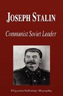 Joseph Stalin - Communist Soviet Leader (Biography) di Biographiq edito da FILIQUARIAN PUB LLC
