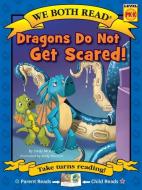 We Both Read: Dragons Do Not Get Scared! di Sindy Mckay edito da TREASURE BAY INC