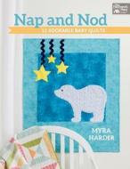 Nap and Nod di Myra Harder edito da Martingale & Company