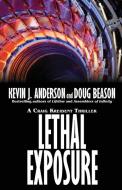 Lethal Exposure di Kevin J. Anderson, Doug Beason edito da WordFire Press LLC