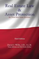 Real Estate Law & Asset Protection for Texas Real Estate Investors - Third Edition di David J. Willis edito da FIRST EDITION DESIGN EBOOK PUB