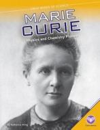Marie Curie: Physics and Chemistry Pioneer di Katherine Krieg edito da Core Library
