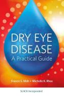 Dry Eye Disease di Francis S. Mah edito da SLACK Incorporated