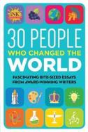 30 People Who Changed the World di Inkthinktank edito da Seagrass Press