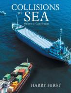 Collisions At Sea di Harry Hirst edito da Xlibris UK