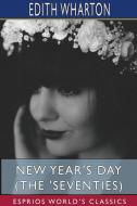 New Year's Day (the 'seventies) (esprios Classics) di Wharton Edith Wharton edito da Blurb