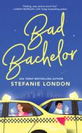 Bad Bachelor di Stefanie London edito da SOURCEBOOKS CASABLANCA