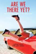 Are We There Yet?: Rach and Jules Take to the Open Road di Rachael Weiss, Julie Adams edito da ALLEN & UNWIN