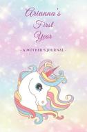 Arianna's First Year: A Mother's Journal di My Precious Journals edito da INDEPENDENTLY PUBLISHED
