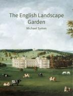 The English Landscape Garden di Michael Symes edito da Historic England