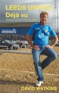 Leeds United, Deja Vu di David Watkins edito da COMPLETELYNOVEL
