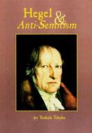 Hegel and Anti-semitism di Teshale Tibebu edito da UNISA Press