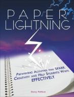 Paper Lightning: Prewriting Activities That Spark Creativity and Help Students Write Effectively di Darcy Pattison edito da PRUFROCK PR