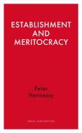 Establishment and Meritocracy di Peter Hennessy edito da Haus Publishing