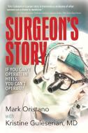 Surgeon's Story: If You Can't Operate in Heels, You Can't Operate! di Mark Oristano edito da AUTHORITY PUB