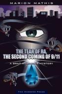 The Tear of Ra, the Second Coming of 9/11: A Brad Rominger Mystery di Marion Mathis edito da Two Harbors Press