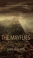 The Mayflies di Sara Veglahn edito da DZANC BOOKS