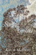 Singing Lessons di Kevin McIlvoy edito da Press 53