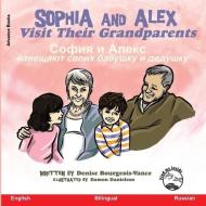 Sophia and Alex Visit Their Grandparents: София и Алекс наве di Denise Bourgeois-Vance edito da LIGHTNING SOURCE INC