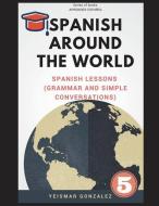 Spanish Around the World (Espa di Gonz edito da LIGHTNING SOURCE INC