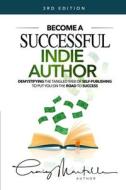 Become a Successful Indie Author: Work Toward Your Writing Dream di Craig Martelle edito da Createspace Independent Publishing Platform