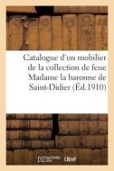Catalogue D'un Mobilier Ancien Et De Style, Meubles De La Renaissance Et Du XVIIIe Siecle di COLLECTIF edito da Hachette Livre - BNF