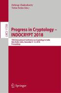 Progress in Cryptology - INDOCRYPT 2018 edito da Springer-Verlag GmbH
