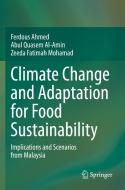 Climate Change and Adaptation for Food Sustainability di Ferdous Ahmed, Zeeda Fatimah Mohamad, Abul Quasem Al-Amin edito da Springer International Publishing