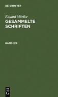 Eduard Mörike: Gesammelte Schriften. Band 3/4 di Eduard Mörike edito da De Gruyter