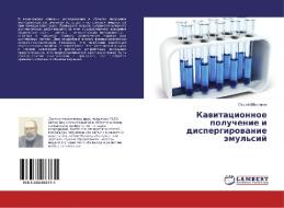 Kavitacionnoe poluchenie i dispergirovanie jemul'sij di Sergej Shestakov edito da LAP Lambert Academic Publishing