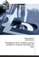 Prevalence of G. lamblia among Children in Duhok City-North of Iraq di Souzan Eassa, Adel Al-Saeed edito da Noor Publishing