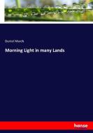 Morning Light in many Lands di Daniel March edito da hansebooks