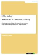 Business and its connection to society di Difrine Madara edito da GRIN Verlag