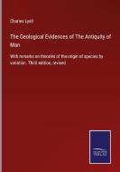 The Geological Evidences of The Antiquity of Man di Charles Lyell edito da Salzwasser-Verlag