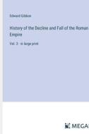History of the Decline and Fall of the Roman Empire di Edward Gibbon edito da Megali Verlag