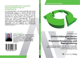 Entscheidungskriterien zwischen Prozessverbesserung und Reengineering di Gottfried Steinegger edito da AV Akademikerverlag