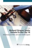 Richard Strauss Violin Sonata Es-Dur Op.18 di Yu-Yin Wang edito da AV Akademikerverlag
