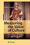 Measuring the Value of Culture di Jeanette D. Snowball edito da Springer Berlin Heidelberg