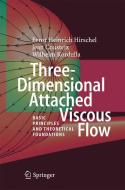 Three-dimensional Attached Viscous Flow di Ernst-Heinrich Hirschel, Jean Cousteix, Wilhelm Kordulla edito da Springer-verlag Berlin And Heidelberg Gmbh & Co. Kg